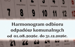 Zdjęcie do Harmonogram odbioru odpad&oacute;w komunalnych od 01.08.2026r...