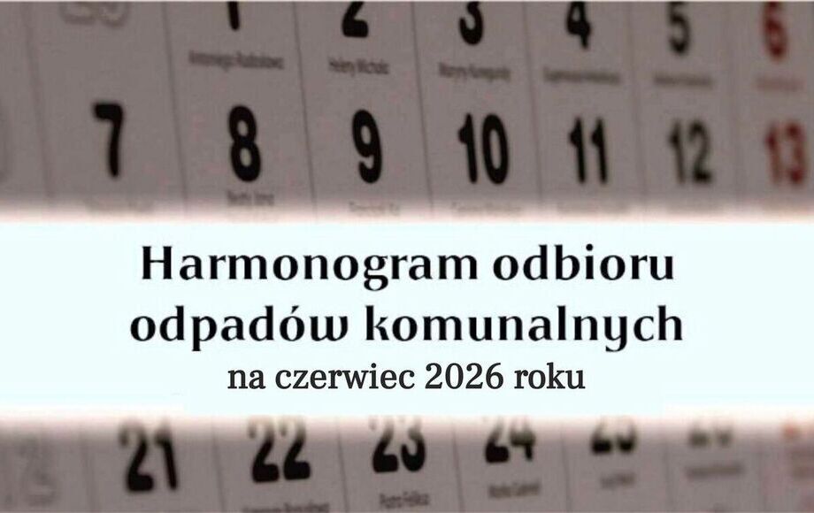 Zdjęcie do Harmonogram odbioru odpad&oacute;w komunalnych na czerwiec 2026 roku