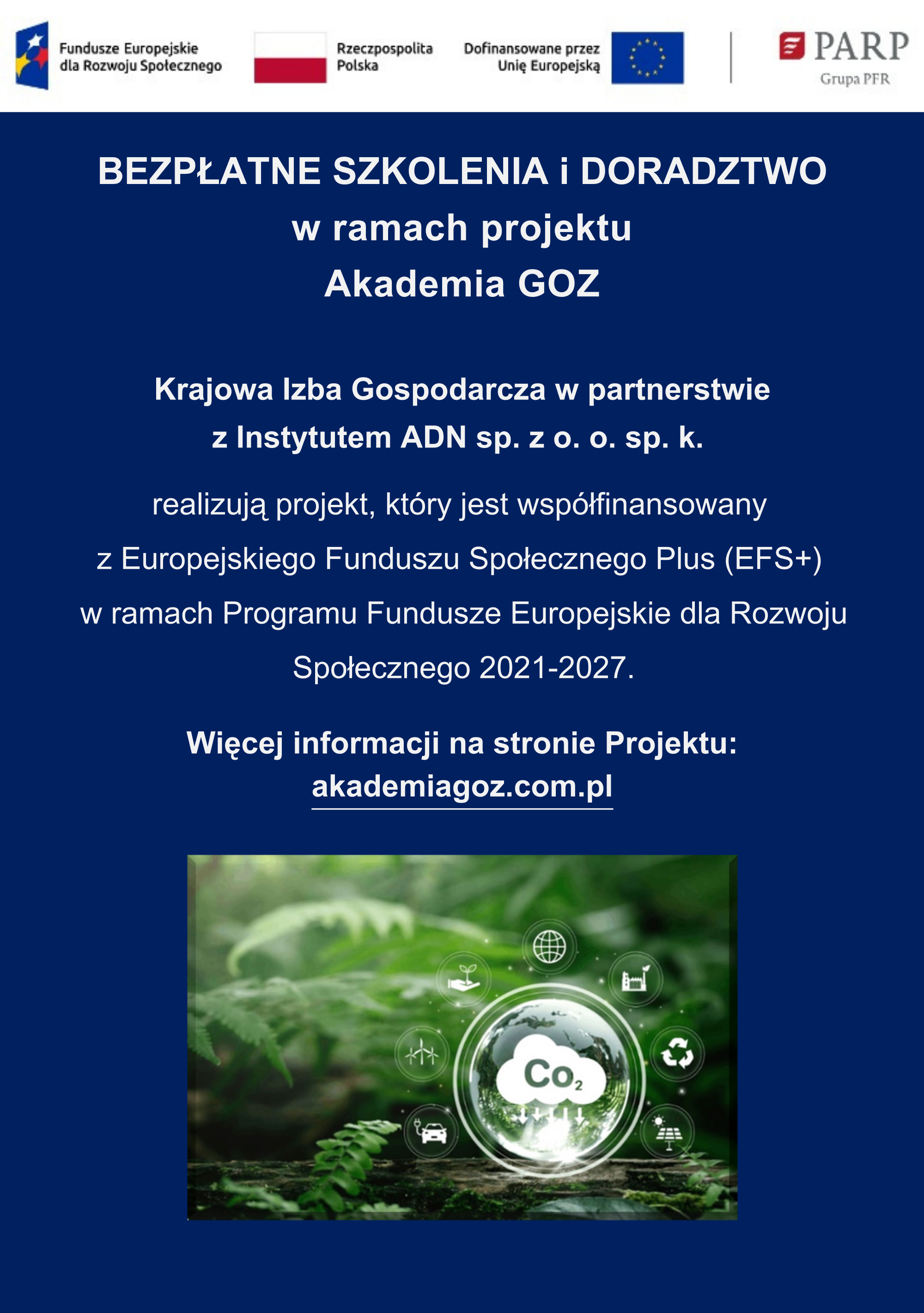 BEZPŁATNE SZKOLENIA i&nbsp;DORADZTWO w&nbsp;ramach projektu Akademia GOZ Krajowa Izba Gospodarcza w&nbsp;partnerstwie z&nbsp;Instytutem ADN sp. z&nbsp;o. o. sp. k. realizują projekt, kt&oacute;ry jest wsp&oacute;łfinansowany z&nbsp;Europejskiego Funduszu Społecznego Plus (EFS+) w&nbsp;ramach Programu Fundusze Europejskie dla Rozwoju Społecznego 2021-2027.