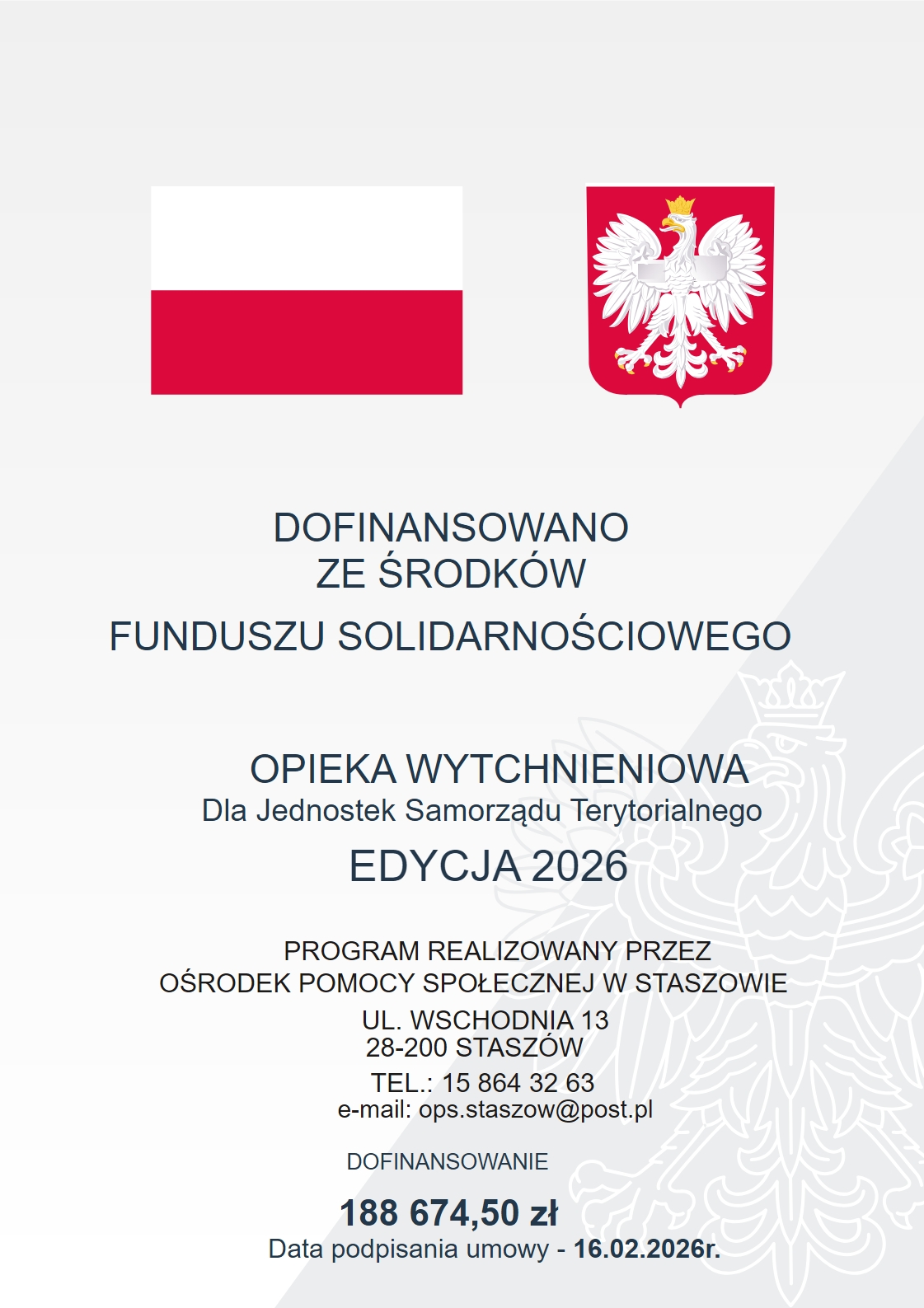 Rekrutacja do Programu &bdquo;Opieka Wytchnieniowa&rdquo; dla JST&ndash; edycja 2026 Gmina Stasz&oacute;w, otrzymała  środki w&nbsp;ramach kolejnej edycji Programu "Opieka Wytchnieniowa&rdquo; dla Jednostek Samorządu Terytorialnego - edycja 2026&rdquo;, finansowanego ze środk&oacute;w Funduszu Solidarnościowego. Na realizację programu w&nbsp;2026 roku pozyskano  środki z&nbsp;Funduszu Solidarnościowego                  w&nbsp;wysokości 188 674,50 zł.  Gł&oacute;wnym celem programu jest wsparcie członk&oacute;w rodzin lub&nbsp;opiekun&oacute;w sprawujących bezpośrednią opiekę nad:  1) dziećmi od ukończenia 2.roku życia do ukończenia 16.roku życia posiadającymi orzeczenie o&nbsp;niepełnosprawności lub&nbsp;2) osobami niepełnosprawnymi posiadającymi: a) orzeczenie o&nbsp;znacznym stopniu niepełnosprawności albo&nbsp;b) orzeczenie traktowane na&nbsp;r&oacute;wni z&nbsp;orzeczeniem wymienionym w&nbsp;lit. , kt&oacute;rzy wymagają usług opieki wytchnieniowej,     &bull; poprzez umożliwienie uzyskania doraźnej, czasowej pomocy w&nbsp;formie usługi opieki wytchnieniowej, tj. odciążenie od codziennych obowiązk&oacute;w łączących się ze sprawowaniem opieki nad osobą z&nbsp;niepełnosprawnością przez zapewnienie czasowego zastępstwa w&nbsp;tym zakresie.  W edycji 2026, Gmina Stasz&oacute;w planuje zrealizować 3699,5 godziny usług opieki wytchnieniowej dla 26 uczestnik&oacute;w Programu i&nbsp;27 os&oacute;b z&nbsp;niepełnosprawnością, zatrudniając około 22 opiekun&oacute;w.                                       Realizatorem zadania jest Ośrodek Pomocy Społecznej w&nbsp;Staszowie, kt&oacute;ry prowadzi rekrutację do Programu w&nbsp;okresie od 19.02.20226r. do 27.02.2026r.  Osoby zainteresowane udziałem w&nbsp;Programie winny zapoznać się z&nbsp;Regulaminem rekrutacji             i&nbsp;złożyć w&nbsp;Ośrodku Pomocy Społecznej ul. Wschodnia 13, 28-200 Stasz&oacute;w pok&oacute;j nr 8,                    w&nbsp;wymaganym terminie uzupełnioną we wszystkich punktach i&nbsp;podpisaną przez osobę uprawnioną kartę zgłoszenia do programu wraz z&nbsp;wymaganymi załącznikami takimi jak: - kserokopia aktualnego orzeczenia o&nbsp;niepełnosprawności ( w&nbsp;razie przedłużenia ważności orzeczenia zaświadczeniem, do wniosku należy dołączyć r&oacute;wnież zaświadczenie Powiatowego Zespołu ds. Orzekania o&nbsp;Stopniu Niepełnosprawności wydane na&nbsp;podstawie art.6bb ust. 3 ustawy z&nbsp; dnia 27 sierpnia  1997r. o&nbsp;rehabilitacji zawodowej i&nbsp;społecznej oraz&nbsp;zatrudnianiu os&oacute;b niepełnosprawnych). - podpisana przez osobę uprawnioną klauzula RODO, - uzupełnione i&nbsp;podpisane przez osobę uprawnioną oświadczenie o&nbsp;wskazaniu opiekuna. Regulamin rekrutacji oraz&nbsp;wzory wymaganych dokument&oacute;w rekrutacyjnych są dostępne pod linkiem  https://ops.staszow.pl/rekrutacja-ow-2026.html  oraz&nbsp;w siedzibie Ośrodka Pomocy Społecznej w&nbsp;Staszowie - pok&oacute;j nr 8 na&nbsp;parterze. Program wraz z&nbsp;załącznikami jest dostępny na&nbsp;stronie: https://www.gov.pl/web/rodzina/nabor-wnioskow-w-ramach-resortowego-programu-ministra-rodziny-pracy-i-polityki-spolecznej-opieka-wytchnieniowa-dla-jednostek-samorzadu-terytorialnego--edycja-2026 