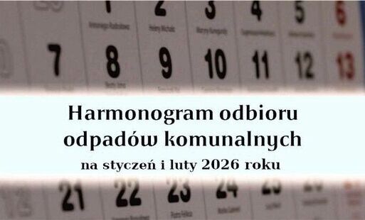 Zdjęcie do Harmonogram odbioru odpad&oacute;w komunalnych na styczeń i luty 2026 roku