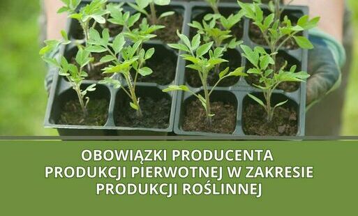 Zdjęcie do Obowiązki Producenta Produkcji Pierwotnej w zakresie produkcji roślinnej