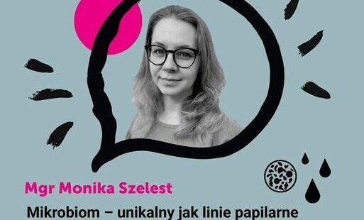 Zdjęcie do Nauka ma głos &ndash; &bdquo;Mikrobiom &ndash; unikalny jak linie papilarne&rdquo;