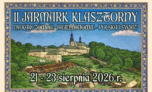 Plakat: II Jarmark Klasztorny na Karczówce: „Jagiellonowie_Polska i Świat”