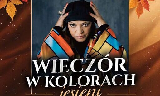 Zdjęcie do &bdquo;Wiecz&oacute;r w kolorach jesieni&rdquo;