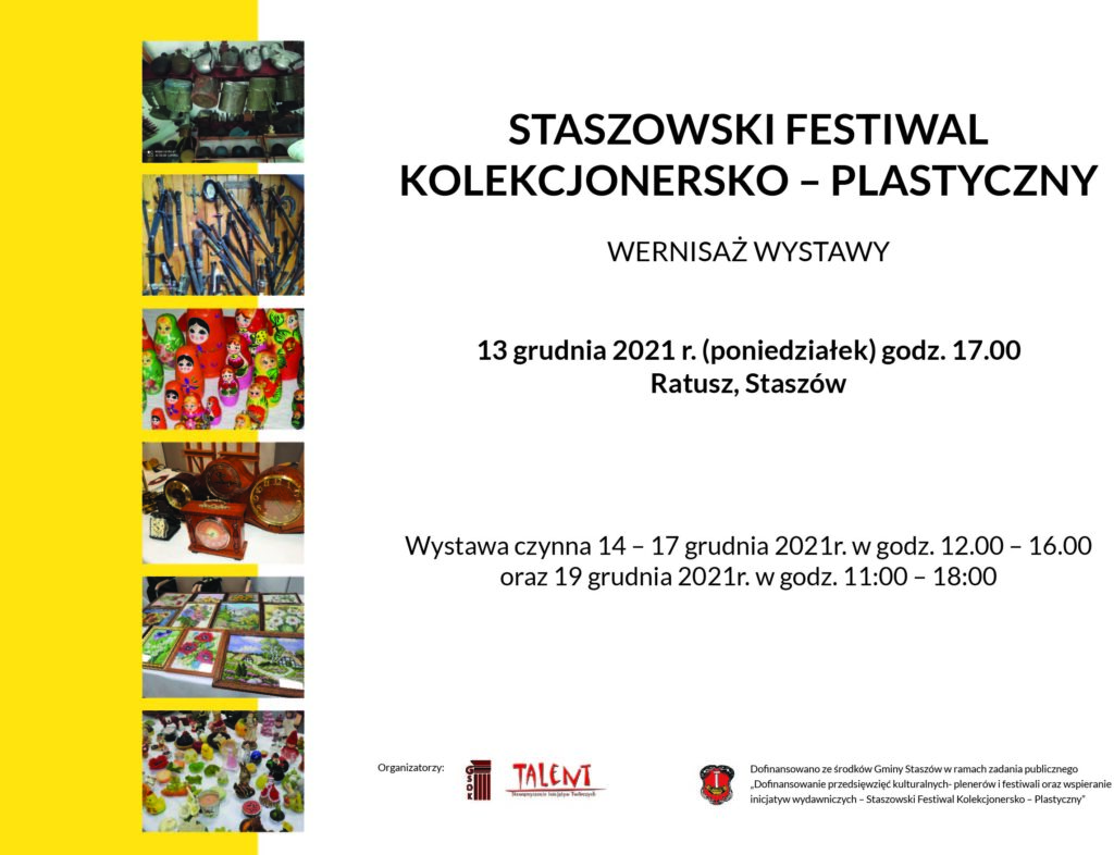 Plakat: Staszowski Festiwal Kolekcjonersko-Plastyczny. 13 grudnia 2021 r. (poniedziałek) godz. 17:00, Ratusz. Wystawa czynna 14-17 grudnia 2021 r. w godz. 12:00 – 16:00 oraz 19 grudnia w godz. 11:00 – 18:00.